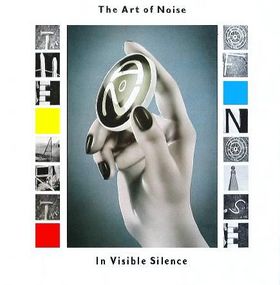 ART OF NOISE - IN VISIBLE SILENCE